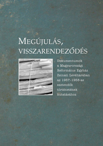 Megújulás, visszarendeződés (1957-1958)